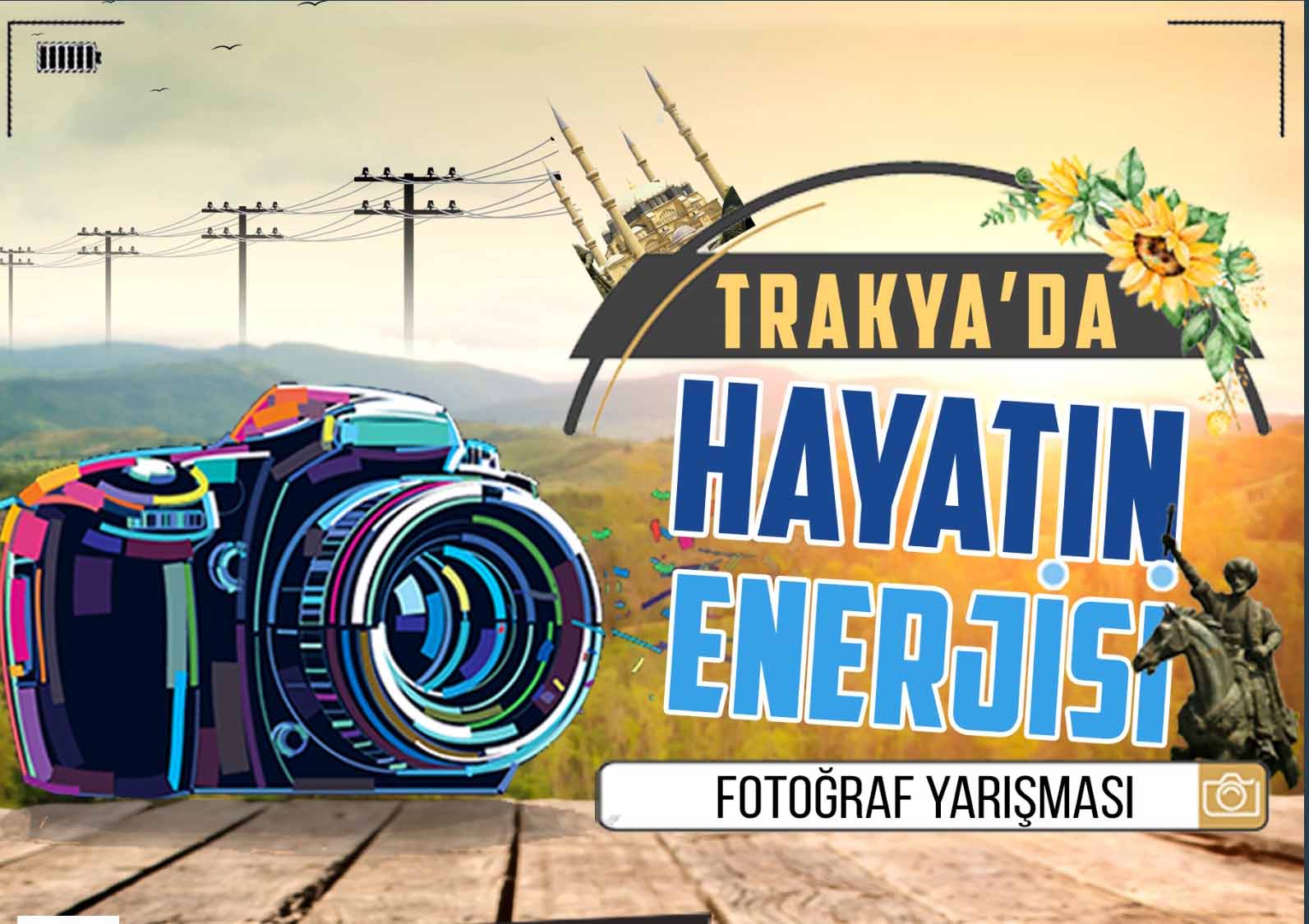 1. “TRAKYA’DA HAYATIN ENERJİSİ” FOTOĞRAF YARIŞMASI BAŞVURULARI BAŞLADI